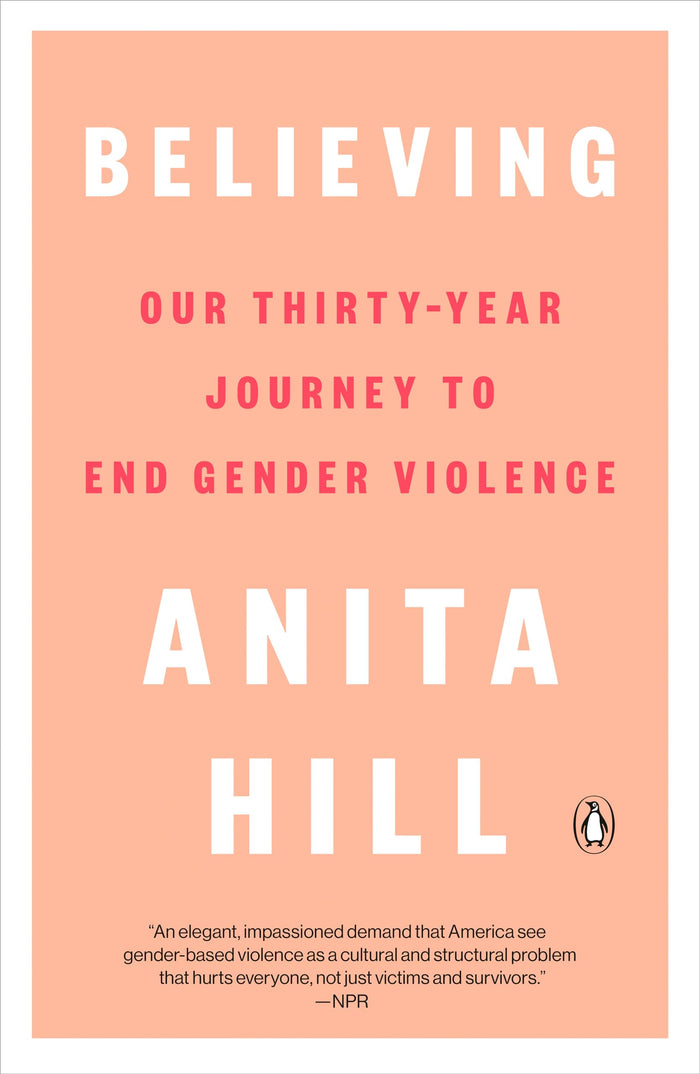 Believing: Our Thirty-Year Journey to End Gender Violence by Anita Hill - Paperback cover