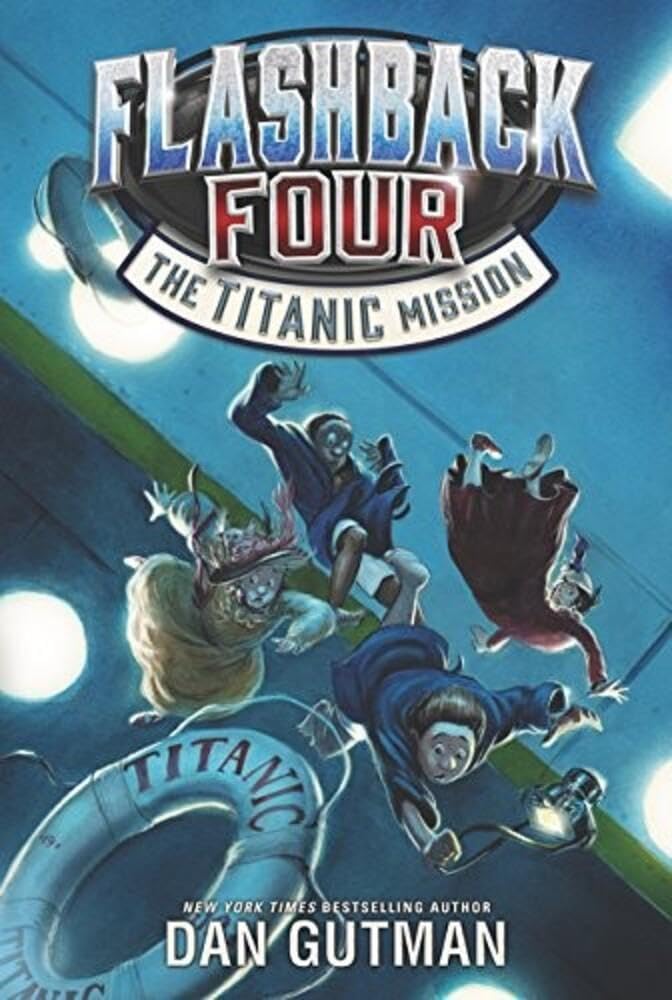 Flashback Four #2: The Titanic Mission: An Action-Packed Time-Travel Story about the Titanic's Fateful Voyage, for Kids (Ages 8-12) by Dan Gutman - Paperback cover