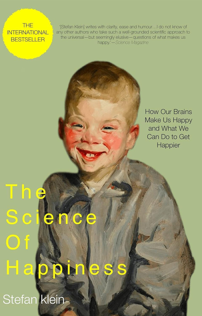 The Science of Happiness: How Our Brains Make US Happy by Stefan Klein - Paperback cover