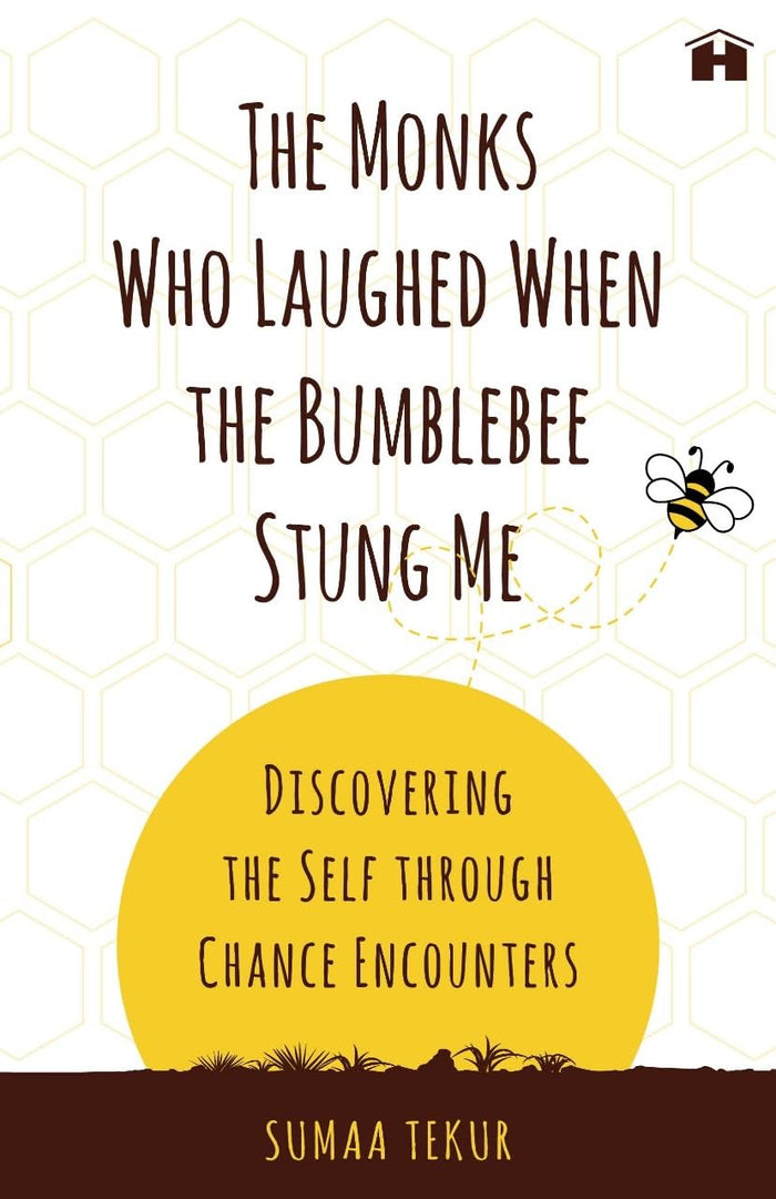 The Monks Who Laughed When the Bumblebee Stung Me by Sumaa Tekur - Paperback cover