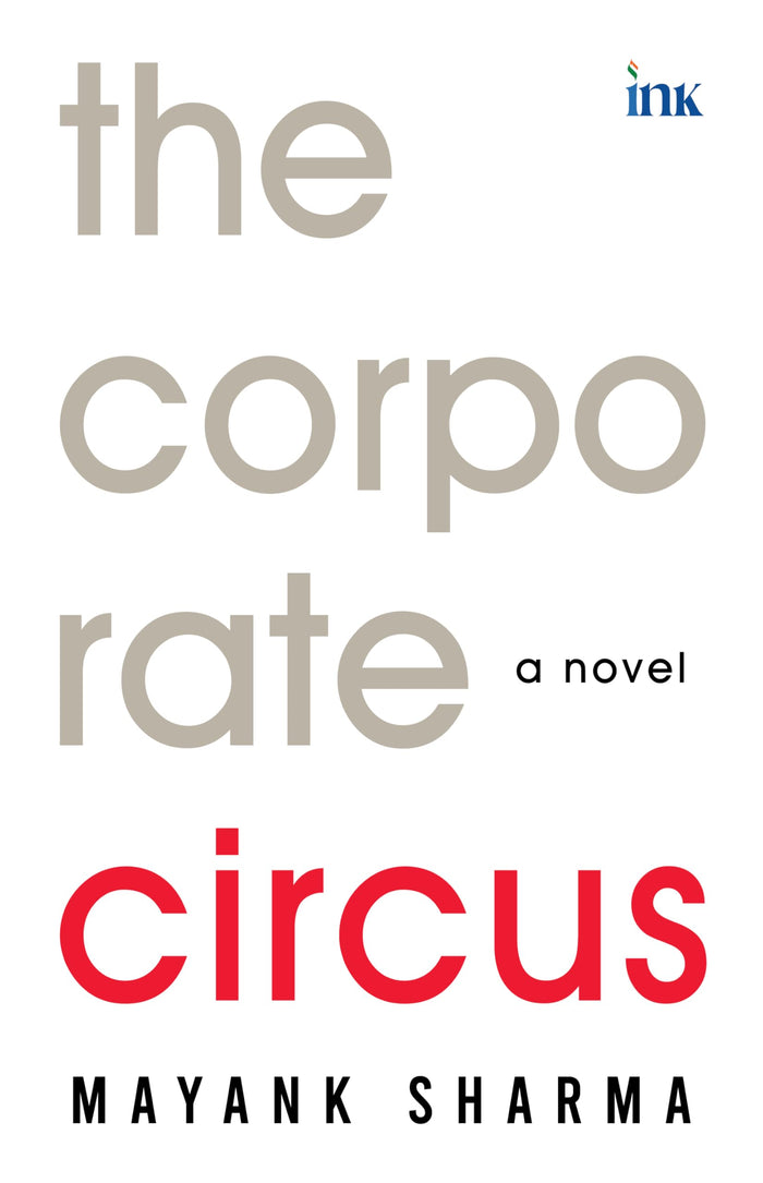 The Corporate Circus: A Novel by Mayank Sharma - Paperback cover