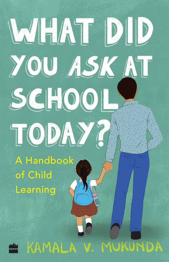 What Did You Ask At School Today: A Handbook Of Child Learning Book 2 by Kamala Mukunda - Paperback cover