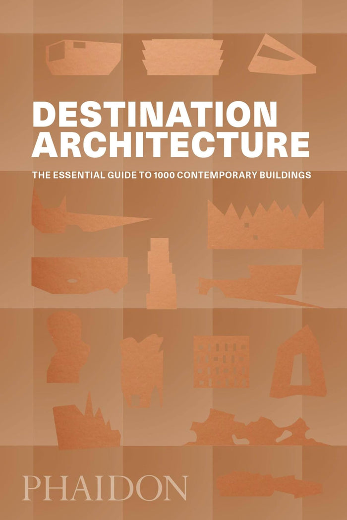 Destination Architecture: The Essential Guide to 1000 Contemporary Buildings by Phaidon Editors - Hardcover cover