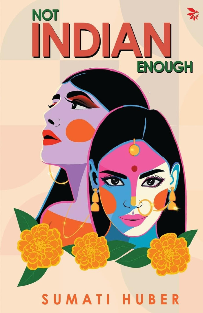 Not Indian Enough by Sumati Huber - Paperback cover