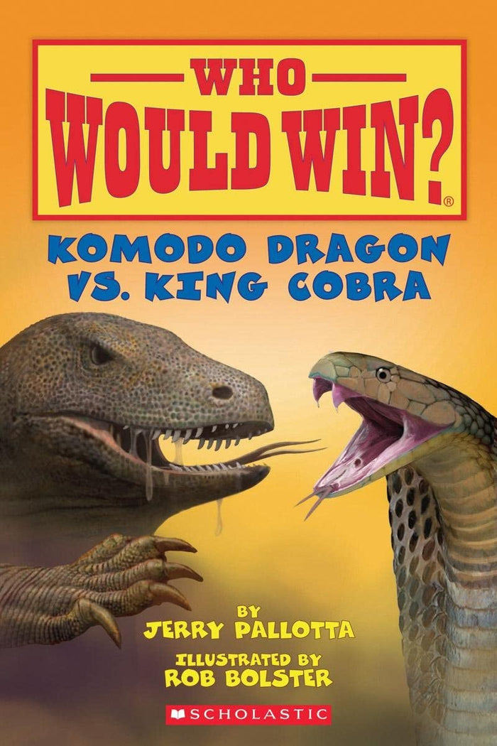 Who Would Win? Komodo Dragon Vs. King Cobra - Paperback cover