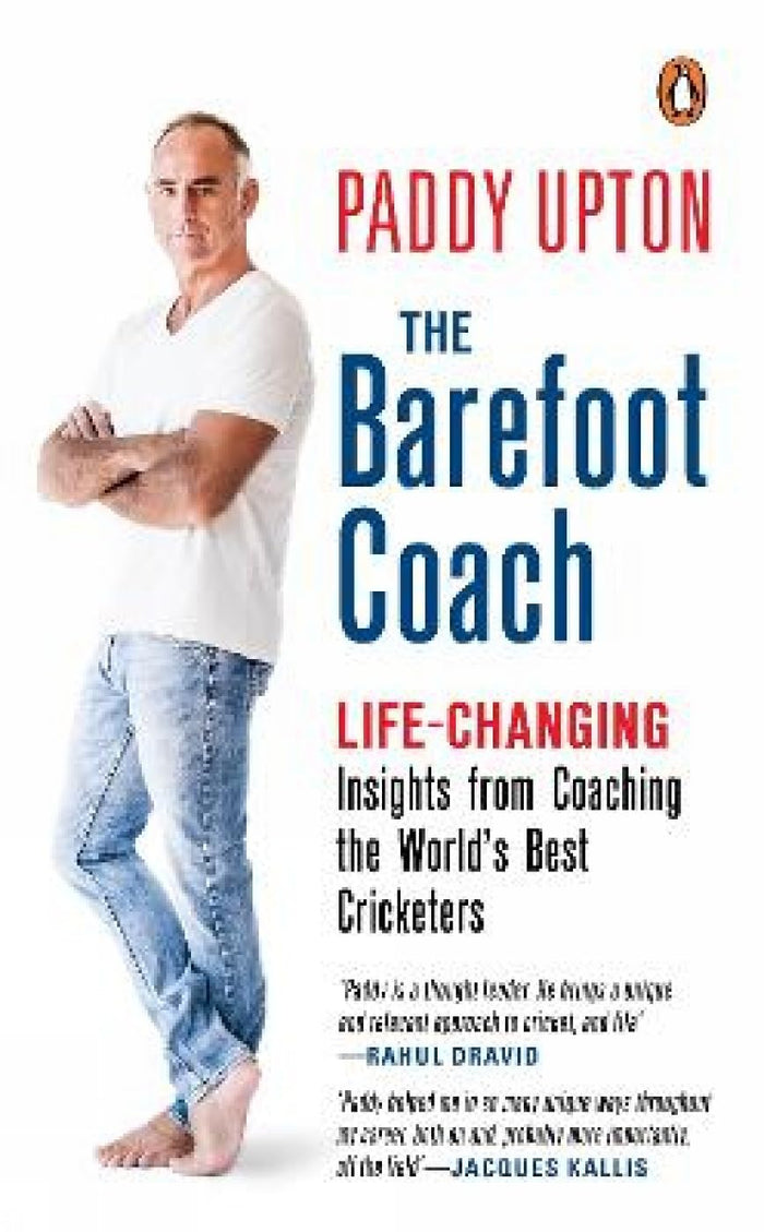 The Barefoot Coach: Life-Changing Insights from Coaching the World's Best Cricketers by Paddy Upton - Paperback cover