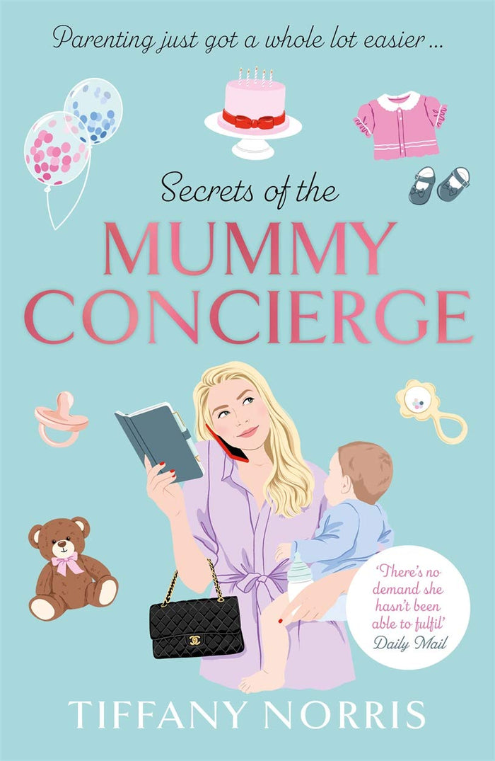 Secrets of the Mummy Concierge: The perfect Christmas gift: 'There's no demand she hasn't been able to fulfil' Daily Mail by Tiffany Norris - Paperback cover