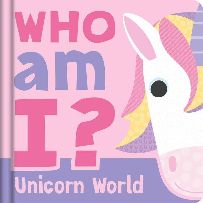 Front cover of the book 'Who am I? Unicorn World (Lift-the-flaps to find the answers)' by Parragon Publishing.