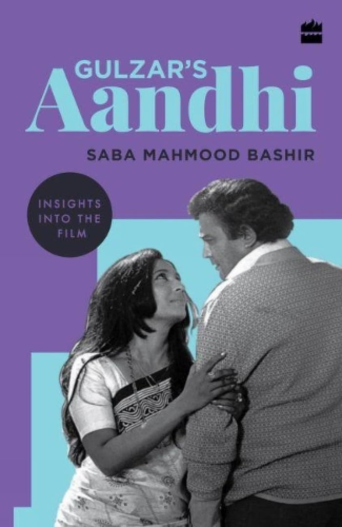 Gulzar's Aandhi: Insights into the Film by Saba Mahmood Bashir - Paperback cover
