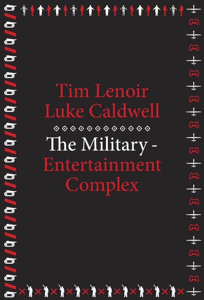The Military-Entertainment Complex (metaLABprojects) by Tim Lenoir - Paperback cover