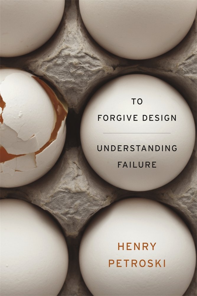 To Forgive Design: Understanding Failure by Henry Petroski - Paperback cover