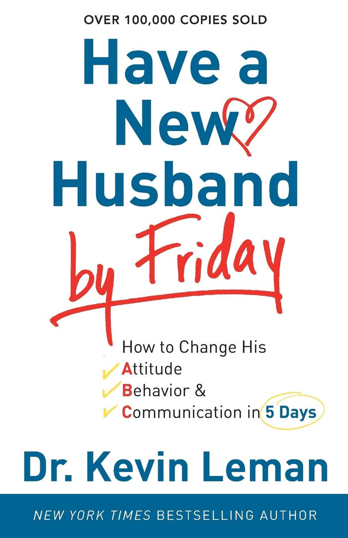 Have a New Husband by Friday: How to Change His Attitude, Behavior & Communication in 5 Days by Dr. Kevin Leman - Paperback cover
