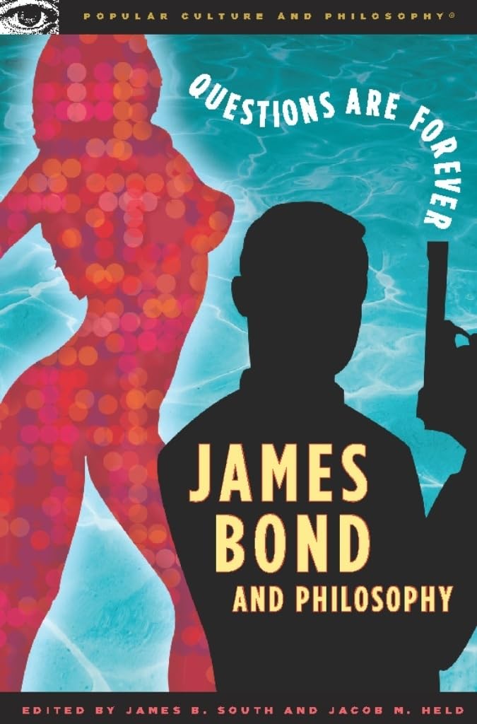 James Bond and Philosophy: Questions Are Forever (Popular Culture and Philosophy, 23) - Paperback cover