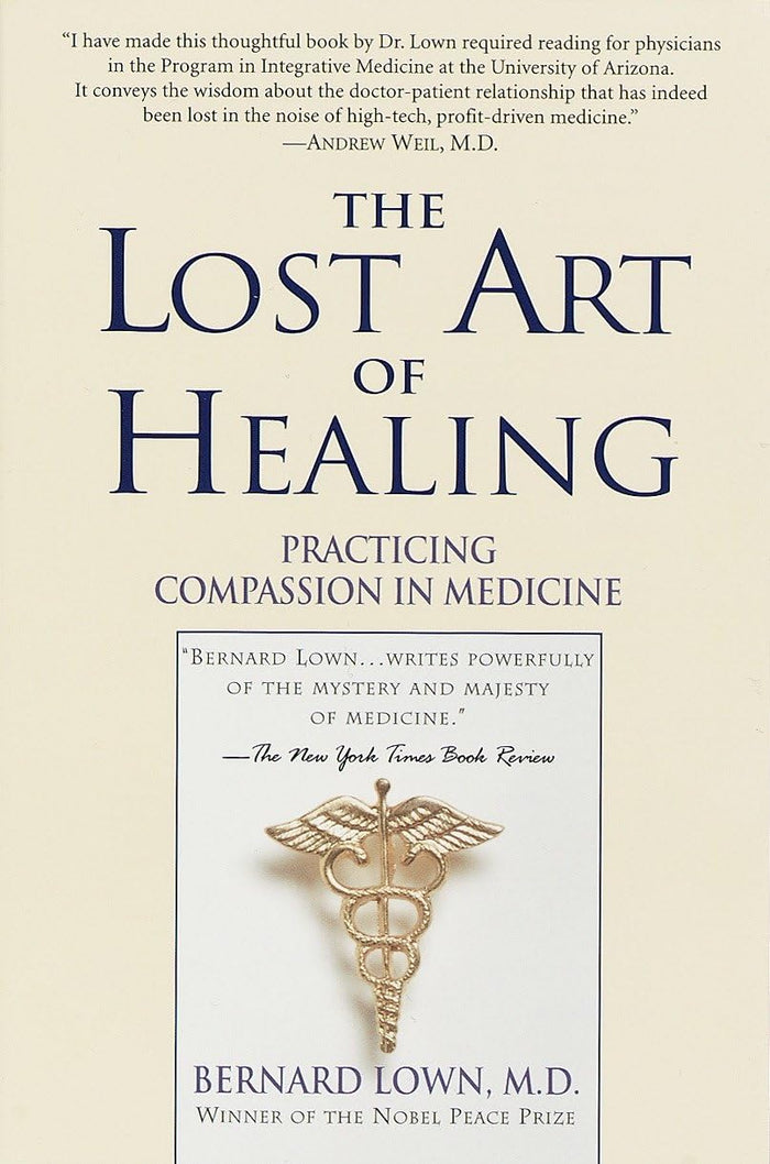 The Lost Art of Healing: Practicing Compassion in Medicine by Bernard Lown - Paperback cover