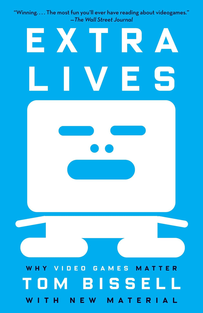 Extra Lives: Why Video Games Matter by Tom Bissell - Paperback cover