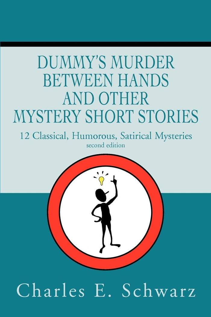 Dummy's Murder Between Hands and other mystery short stories: 12 Classical, Humorous, Satirical Mysteries by Charles Schwarz - Paperback cover