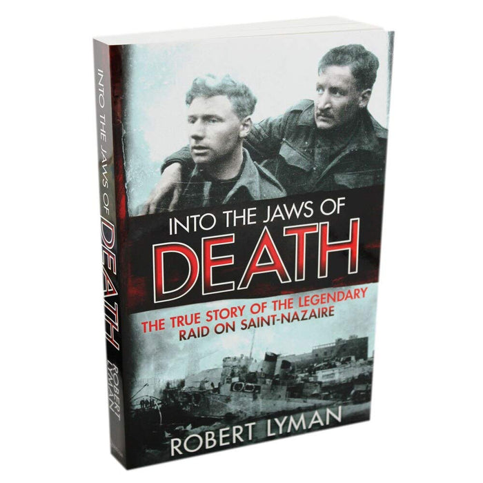 Into the Jaws of Death: The True Story of the Legendary Raid on Saint-Nazaire by Lyman, Robert (2014) Paperback by Robert Lyman - Paperback cover