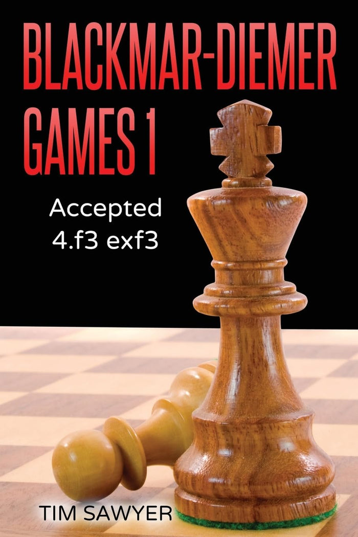Blackmar-Diemer Games 1: Accepted 4.f3 exf3 (Sawyer Blackmar-Diemer Gambit) by Tim Sawyer - Paperback cover
