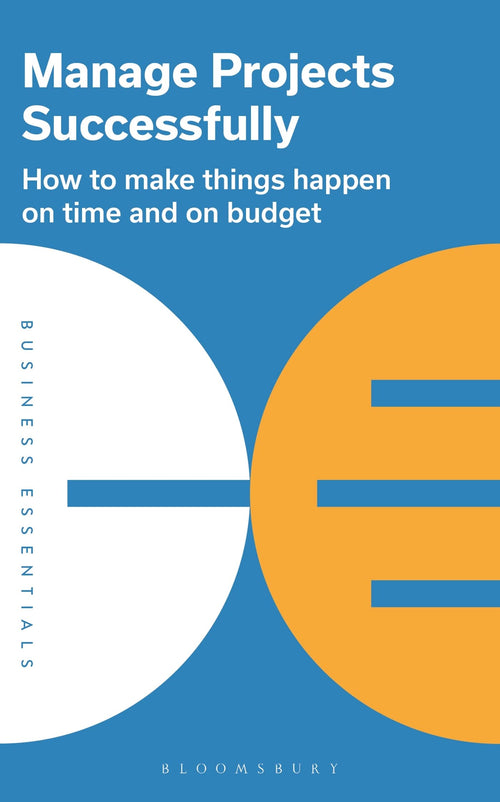 Manage Projects Successfully (Business Essentials) by Bloomsbury Publishing PLC - Paperback cover