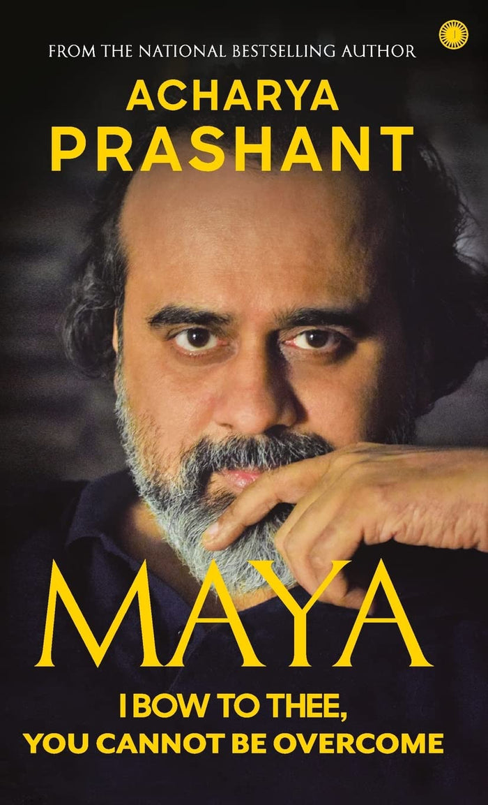 Maya: I Bow to Thee, You Cannot Be Overcome by Prashant Acharya - Paperback cover