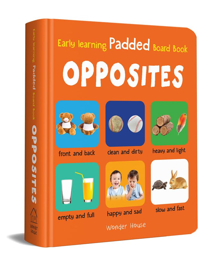 My Early Learning Padded Book of Opposites (My Early Learning Books) by Wonder House Books - Board Book cover