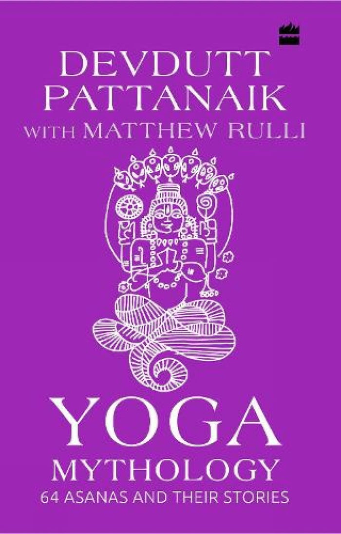 Yoga Mythology: 64 Asanas and Their Stories by Devdutt Pattanaik - Hardcover cover