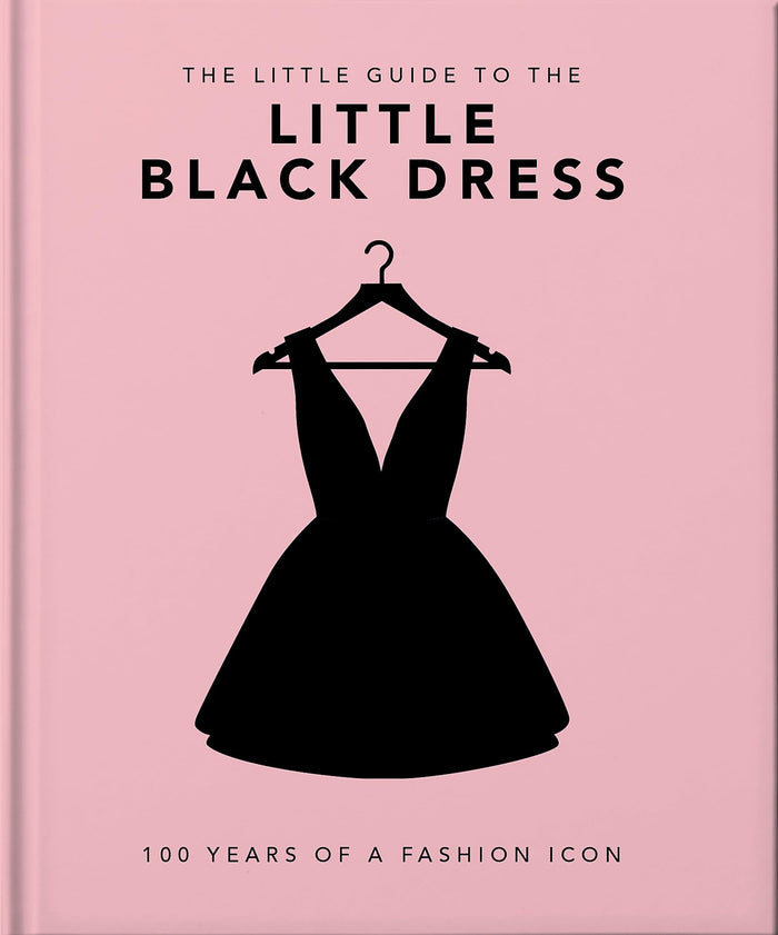 The Little Book of The Little Black Dress: 100 Years of a Fashion Icon (Little Books of Fashion) by OH - Hardcover cover