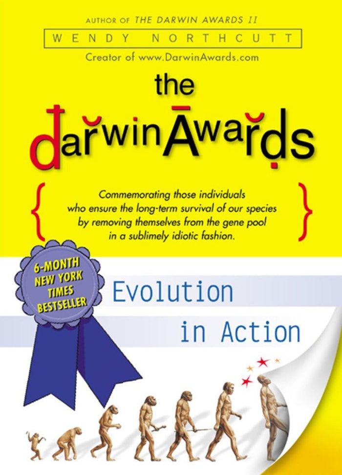 The Darwin Awards: Evolution in Action by Wendy Northcutt - Paperback cover
