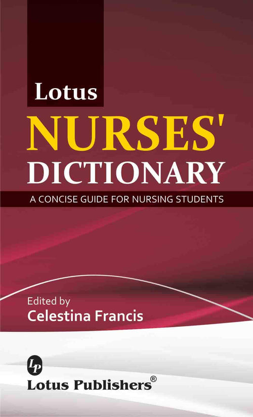Lotus Nurses Dictionary A Concise Guide For Nursing Students by Celestina Francis and English - Book cover