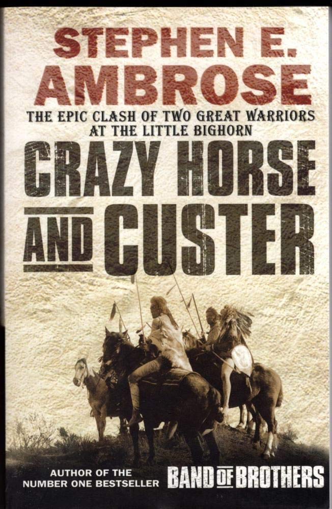 Crazy Horse and Custer (Parallel Lives of Two American Warriors) by Stephen E. Ambrose - Paperback cover