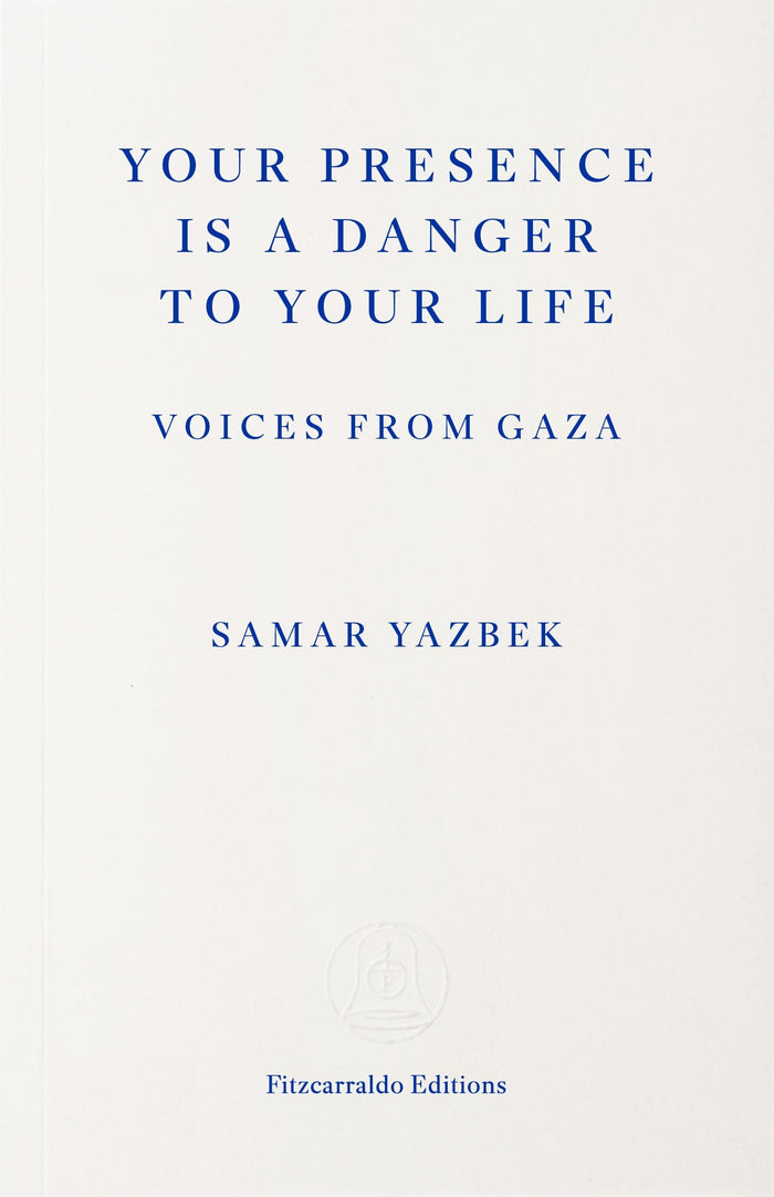 Your Presence Is a Danger to Your Life by Samar Yazbek - Paperback cover