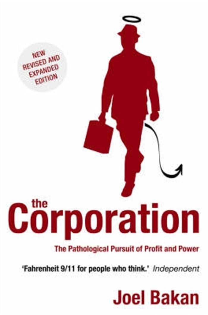 The Corporation : The Pathological Pursuit of Profit and Power by Joel Bakan - Paperback cover
