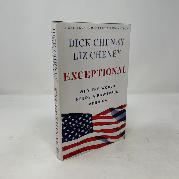 Exceptional: Why the World Needs a Powerful America by Dick Cheney - Hardcover cover