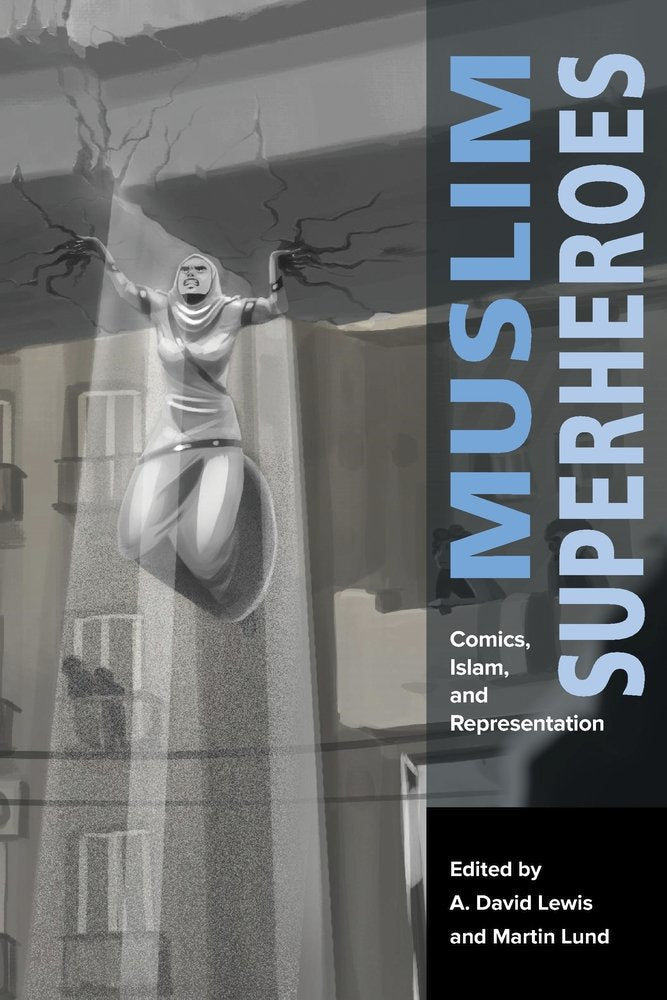 Muslim Superheroes: Comics, Islam, and Representation (Mizan Series) - Paperback cover