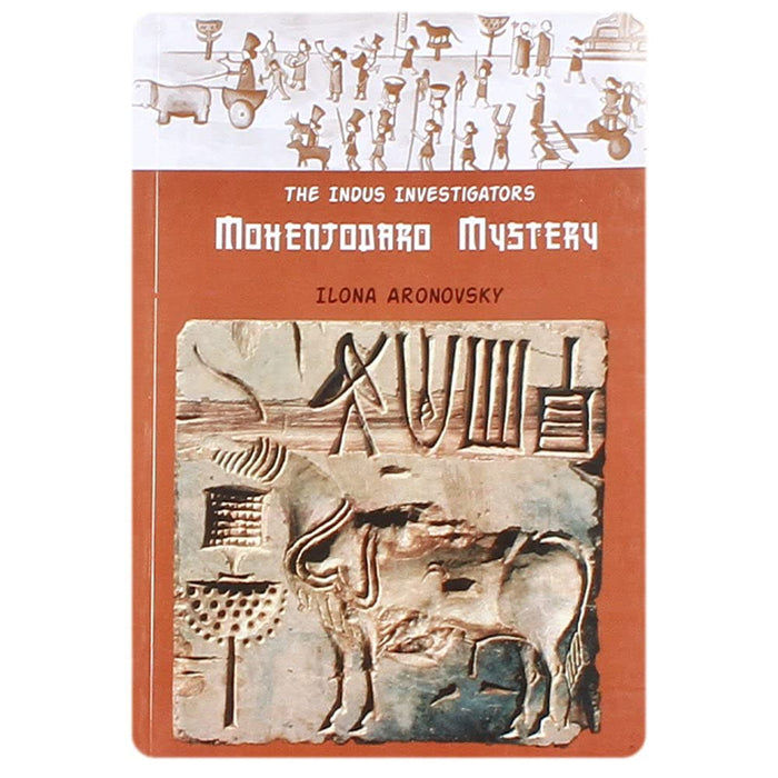 The Indus Investigators Mohenjodaro Mystery by Ilona Aronovsky - Paperback cover