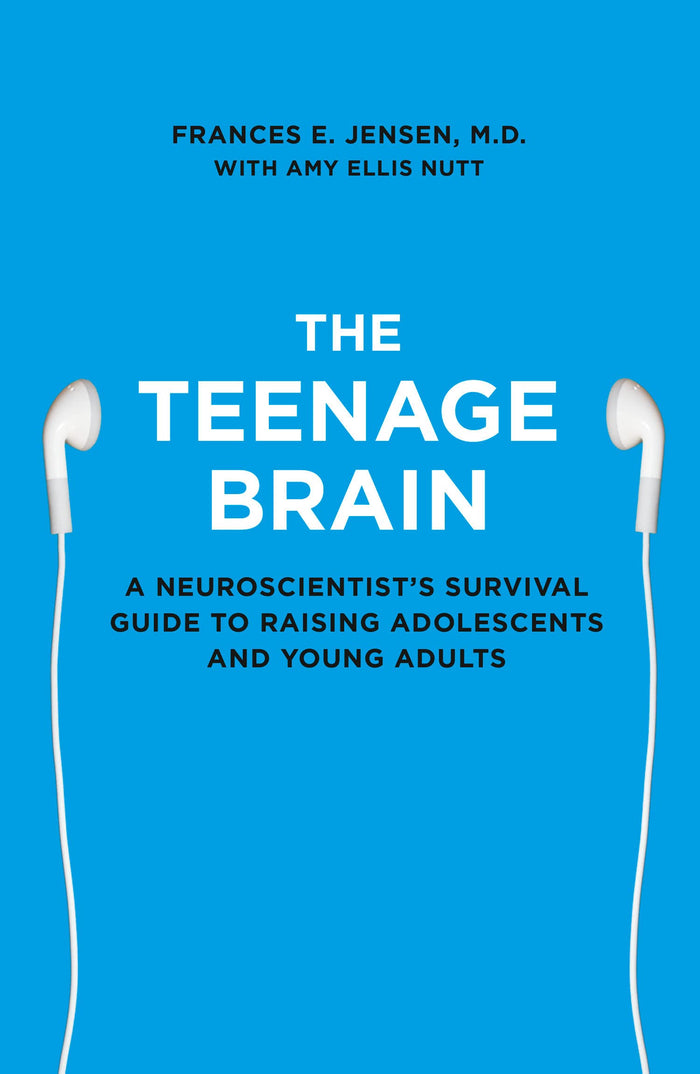 The Teenage Brain a Neuroscie by Frances E. Jensen - Paperback cover