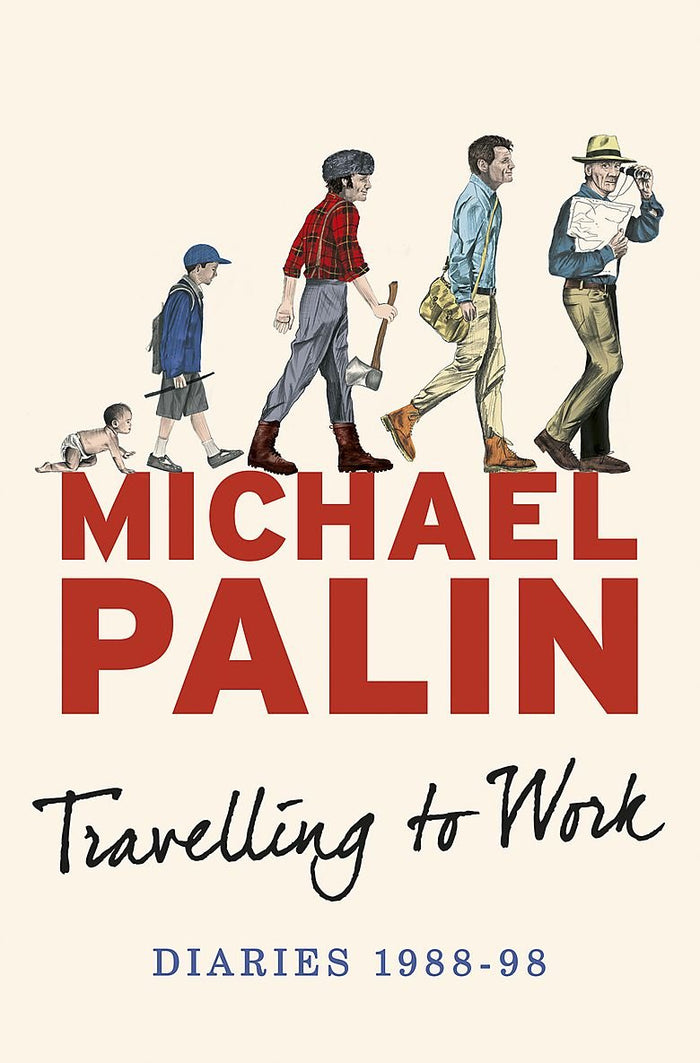 Travelling to Work: Diaries 1988-1998 by Michael Palin - Hardcover cover