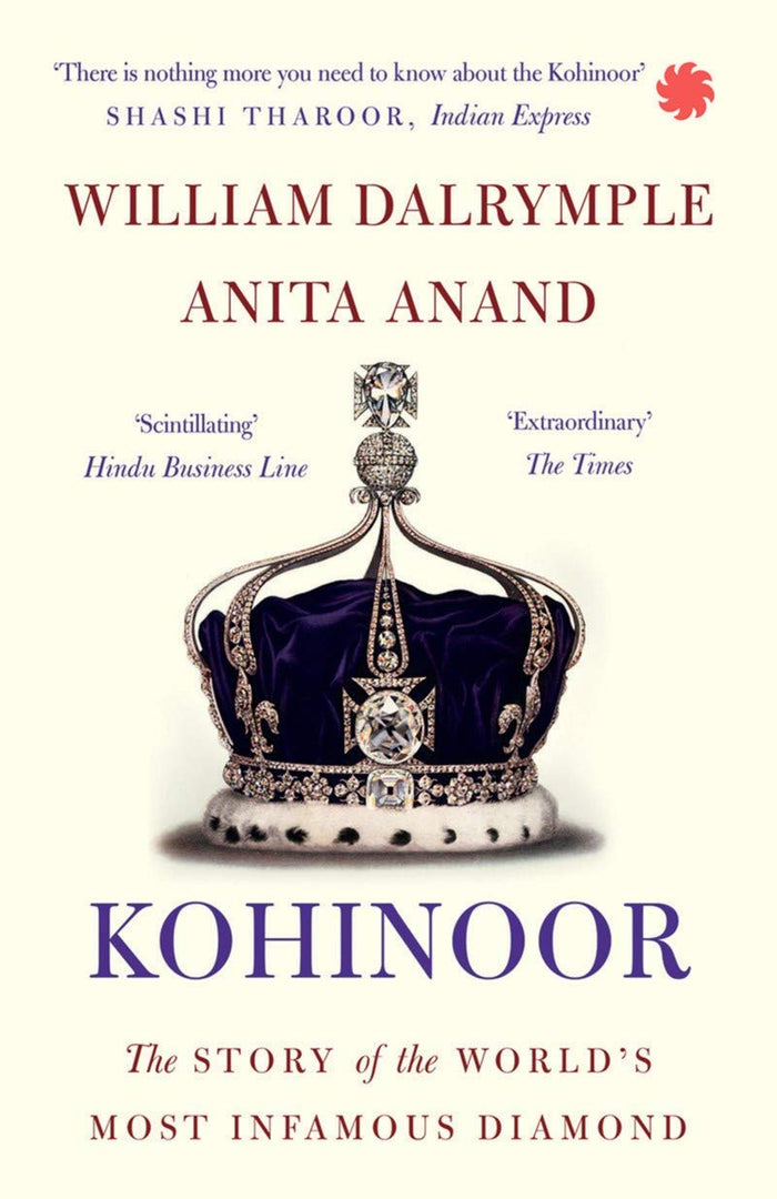 Kohinoor: The Story of the World's Most Infamous Diamond by William Dalrymple and Anita Anand - Paperback cover