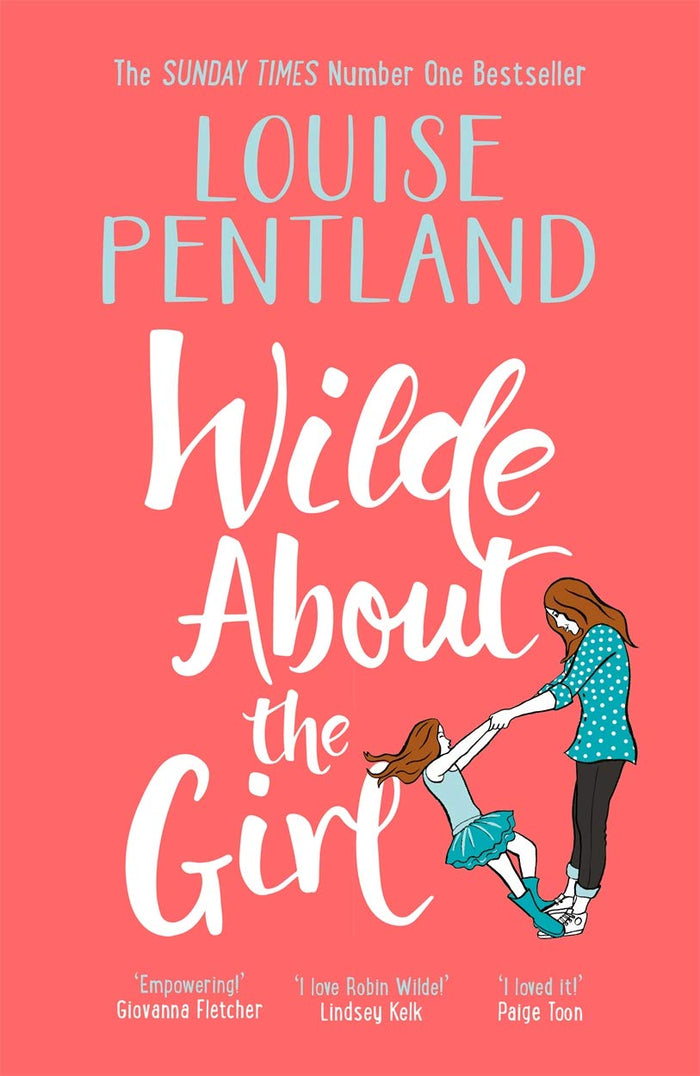 Wilde About The Girl: Sunday Times NUMBER ONE BESTSELLER Louise Pentland is back! by Louise Pentland - Paperback cover
