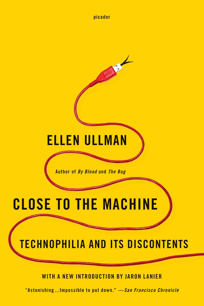 Close to the Machine: Technophilia and Its Discontents by Ellen Ullman - Paperback cover
