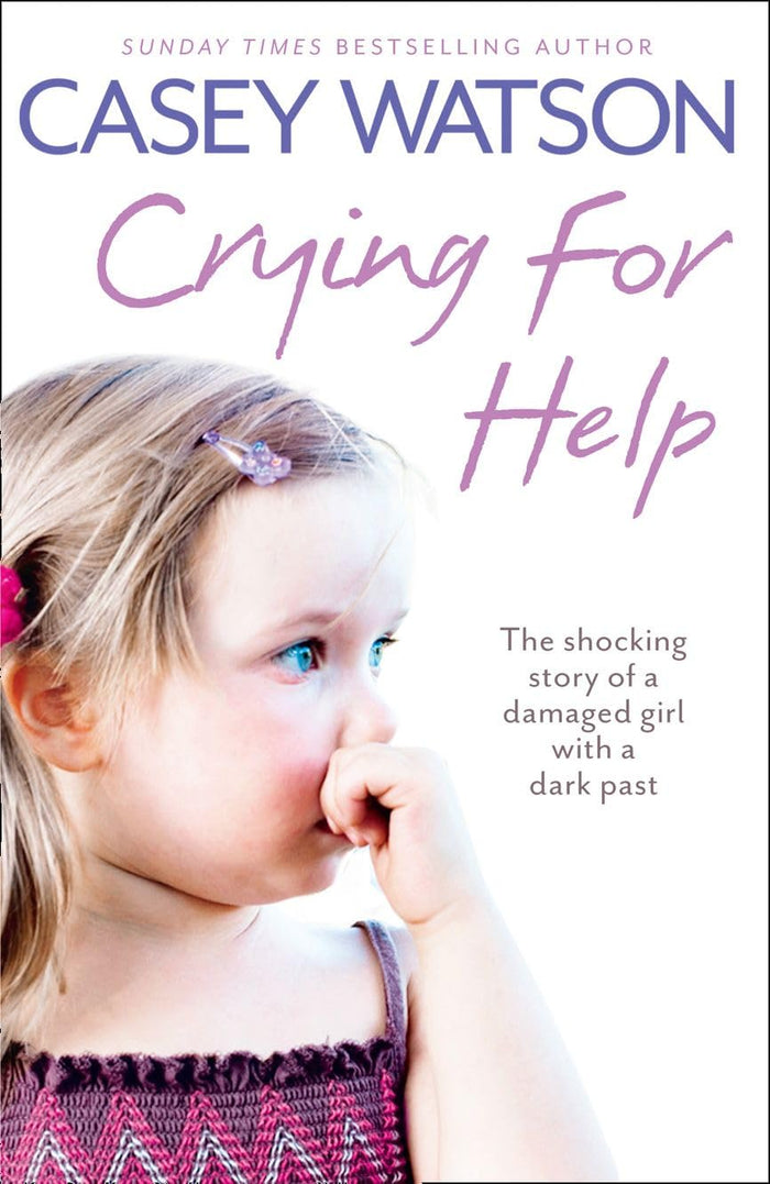 Crying for Help: The Shocking True Story of a Damaged Girl with a Dark Past by Casey Watson - Paperback cover