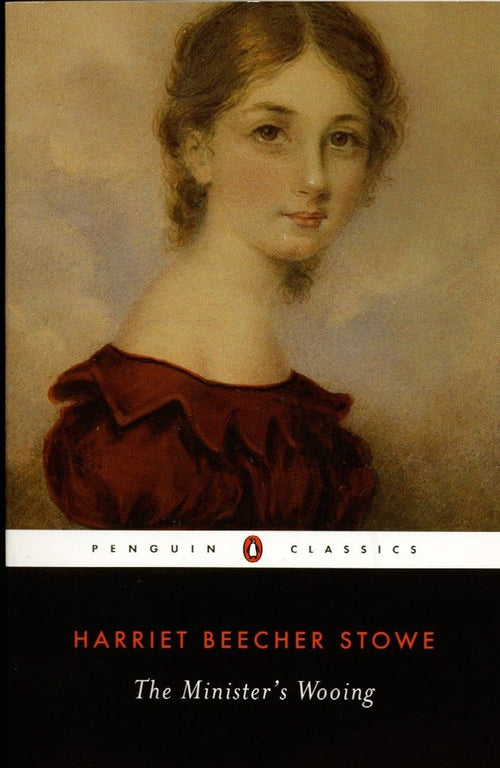 The Minister's Wooing (Penguin Classics) by Harriet Beecher Stowe - Paperback cover