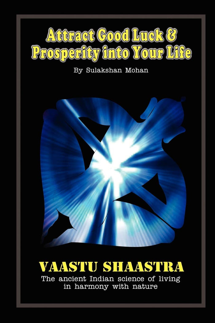 Attract Good Luck and Prosperity into Your Life by Sulakshan Mohan - Paperback cover