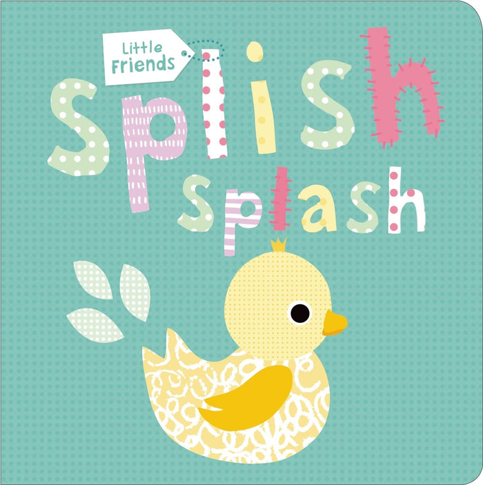 Little Friends: Splish Splash by Roger Priddy - Bath Book cover