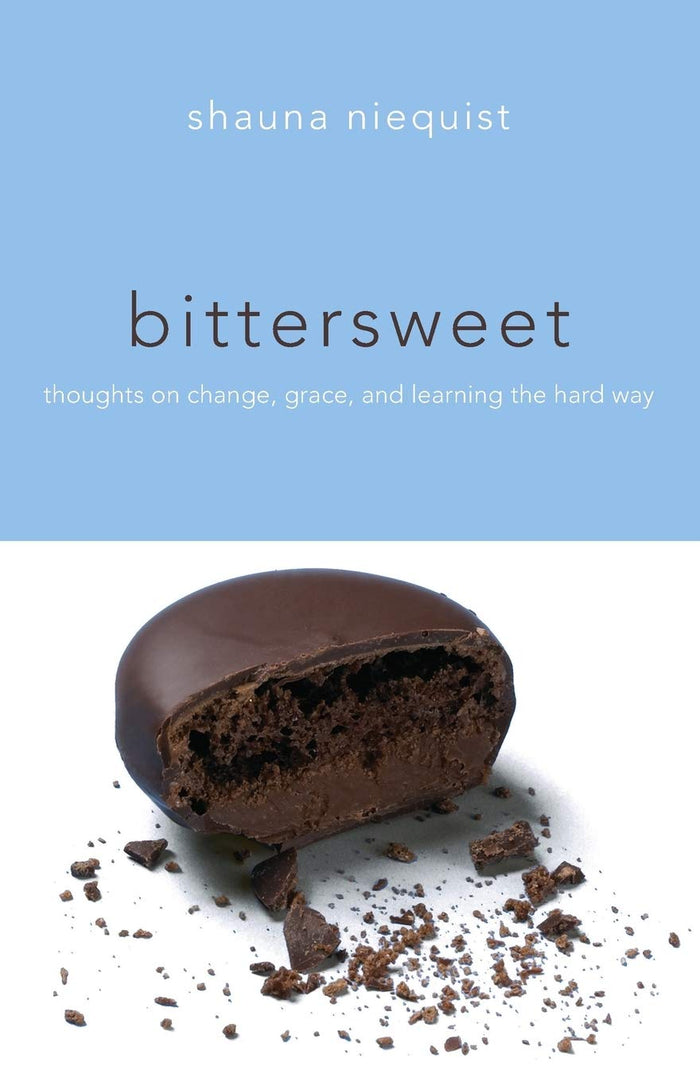Bittersweet: Thoughts on Change, Grace, and Learning the Hard Way by Shauna Niequist - Paperback cover
