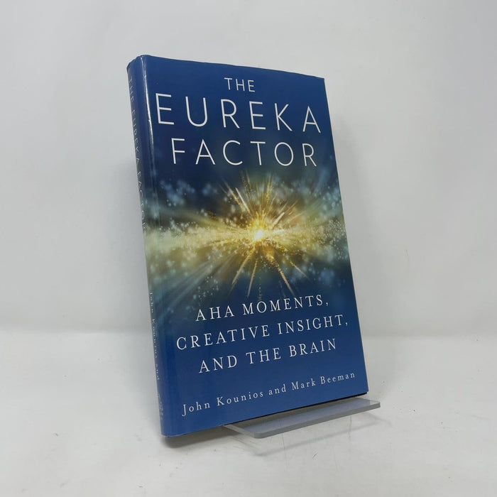 The Eureka Factor: Aha Moments, Creative Insight, and the Brain by John Kounios - Hardcover cover