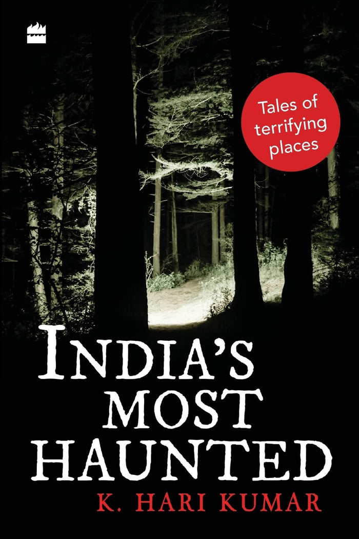 India's Most Haunted: Tales of Terrifying Places by K Kumar - Paperback cover