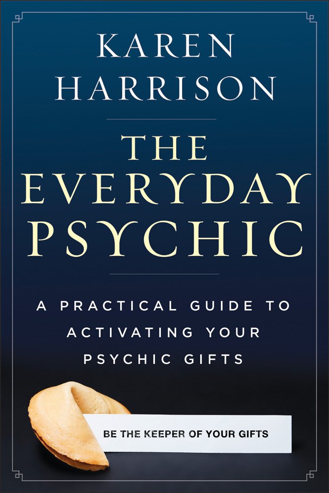 The Everyday Psychic: A Practical Guide to Activating Your Psychic Gifts by Karen Harrison - Paperback cover