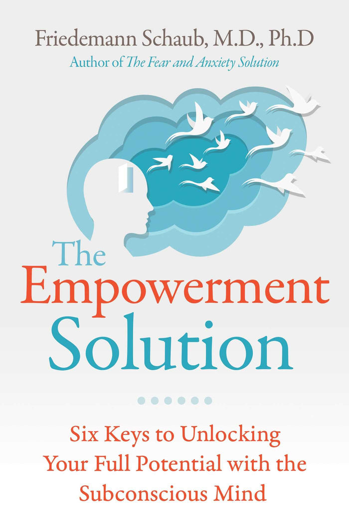 The Empowerment Solution: Six Keys to Unlocking Your Full Potential with the Subconscious Mind by Friedemann Schaub - Paperback cover