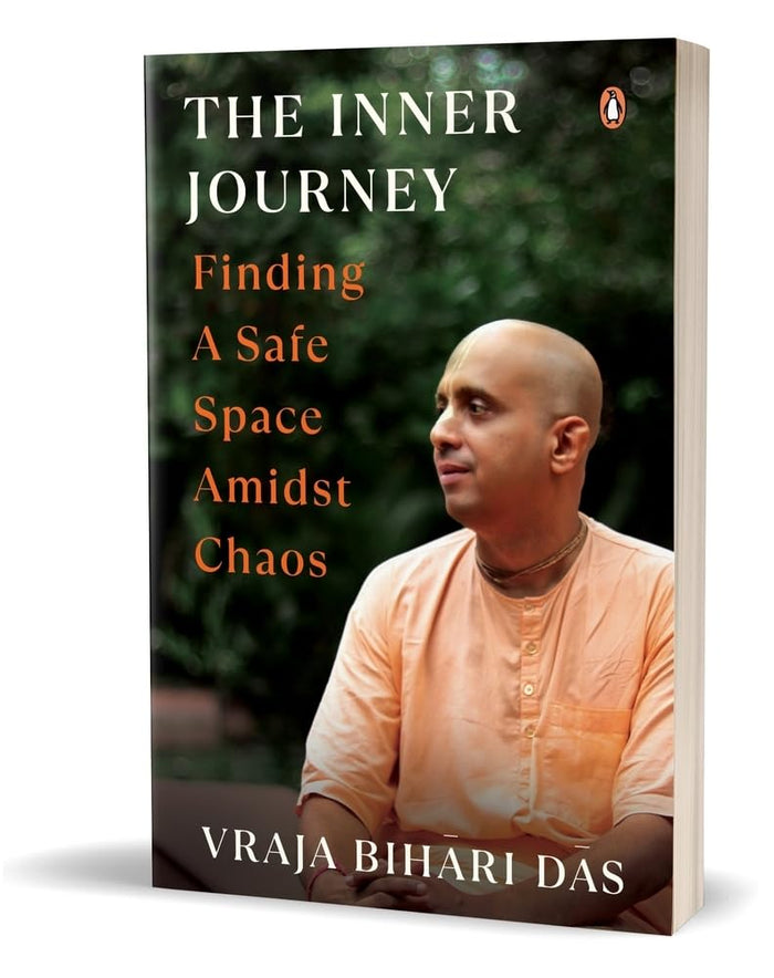 The Inner Journey: Finding a Safe Space amidst Chaos by Vraja Bihari Das - Paperback cover